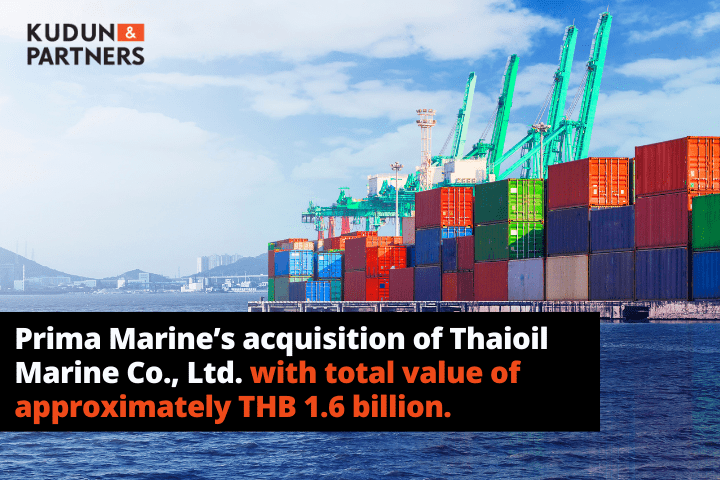 Kudun and Partners represents Prima Marine PCL. on the acquisition of Thaioil Marine Co., Ltd. including its subsidiaries from Thai Oil PCL. with a total value of approximately THB 1.6 billion.