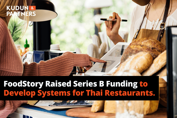 FoodStory Raised Series B Funding to Develop Systems for Thai Restaurants.