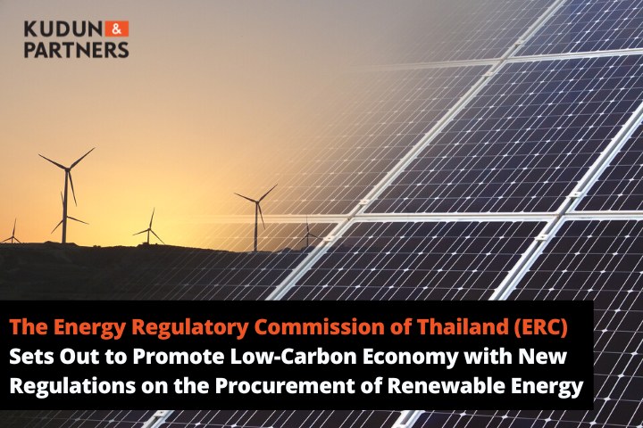 The Energy Regulatory Commission of Thailand (ERC) Sets Out to Promote Low-Carbon Economy with New Regulations on the Procurement of Renewable Energy