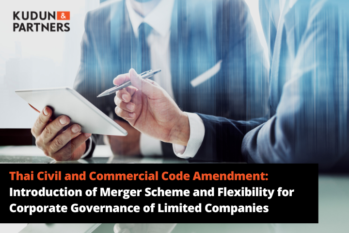 Thai Civil and Commercial Code Amendment: Introduction of Merger Scheme and Flexibility for Corporate Governance of Limited Companies