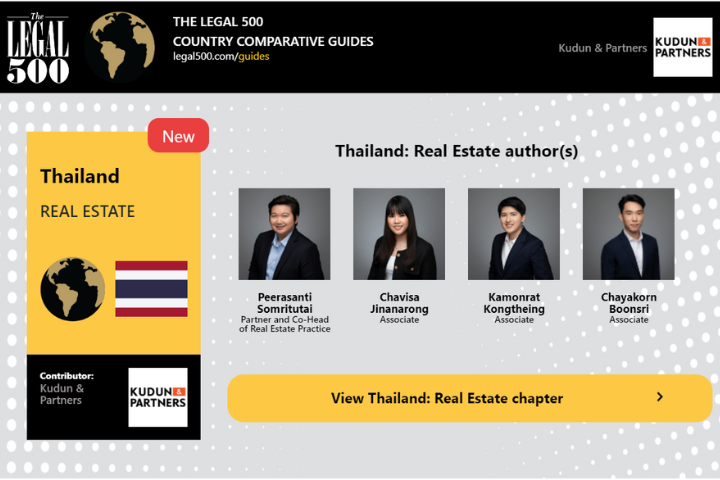 Kudun and Partners is the author for the Legal 500 Real Estate Comparative Guide 2023 – Thailand Chapter